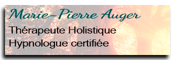 Marie-Pierre Auger. Thérapeute holistique et Hypnologue certifiée.